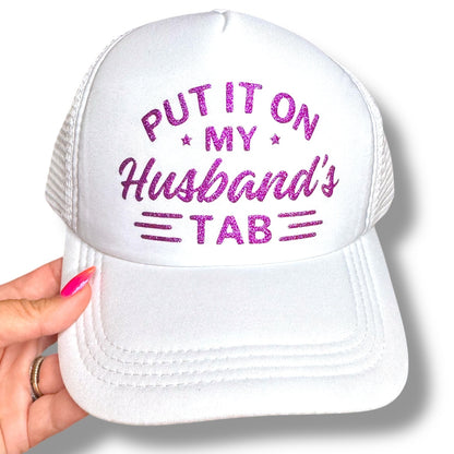 Trucker Hat - Put it on My Husbands Tab - The Dock Drop