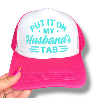 Trucker Hat - Put it on My Husbands Tab - The Dock Drop