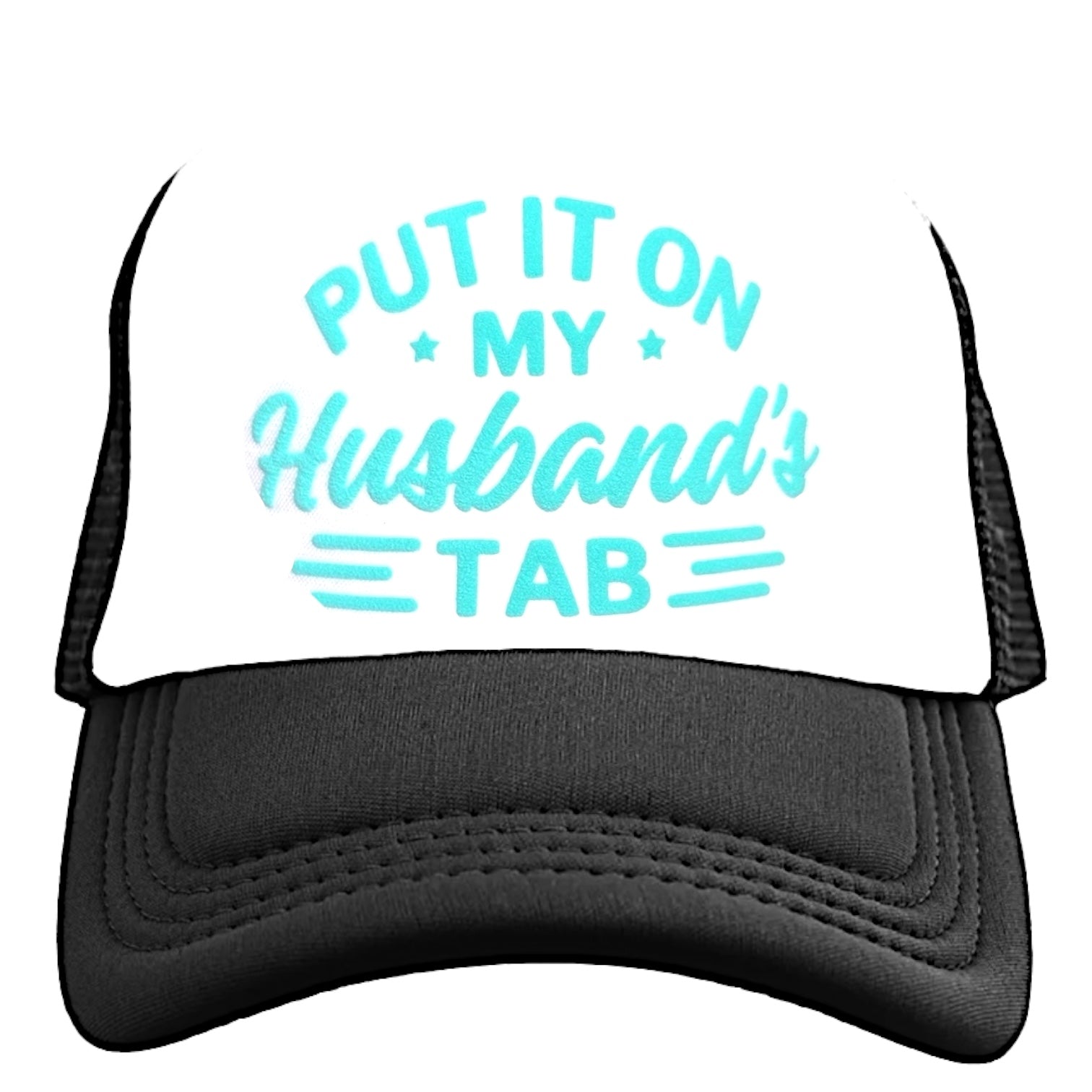 Trucker Hat - Put it on My Husbands Tab - The Dock Drop