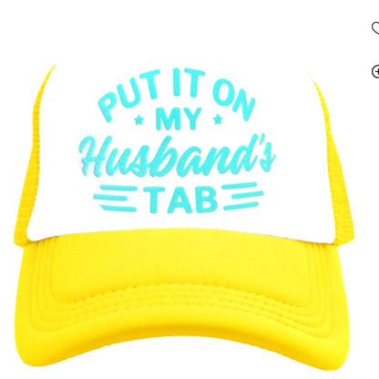 Trucker Hat - Put it on My Husbands Tab - The Dock Drop