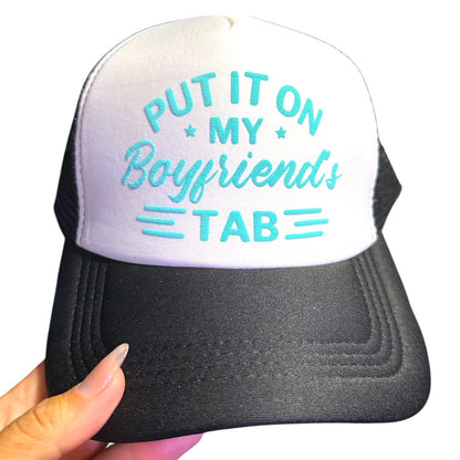 Trucker Hat - Put it on My Boyfriends Tab - The Dock Drop