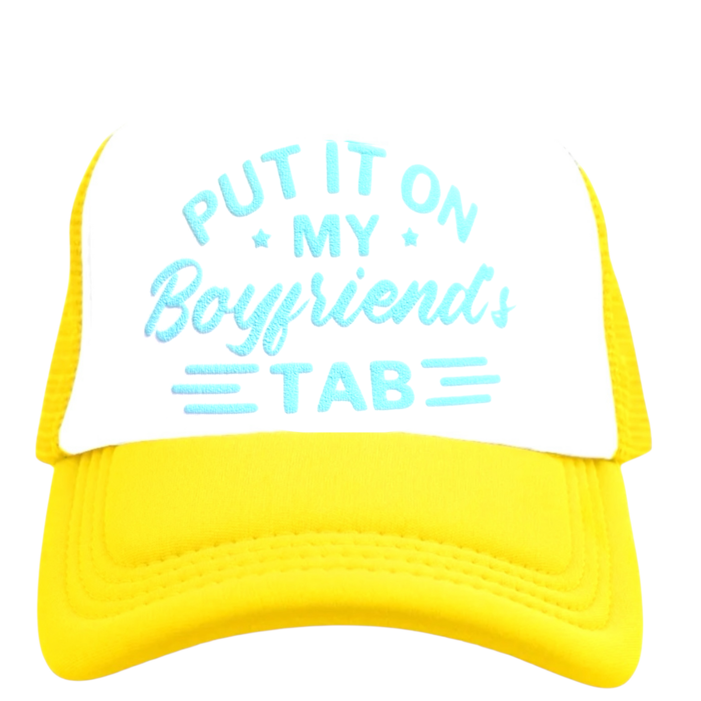 Trucker Hat - Put it on My Boyfriends Tab - The Dock Drop