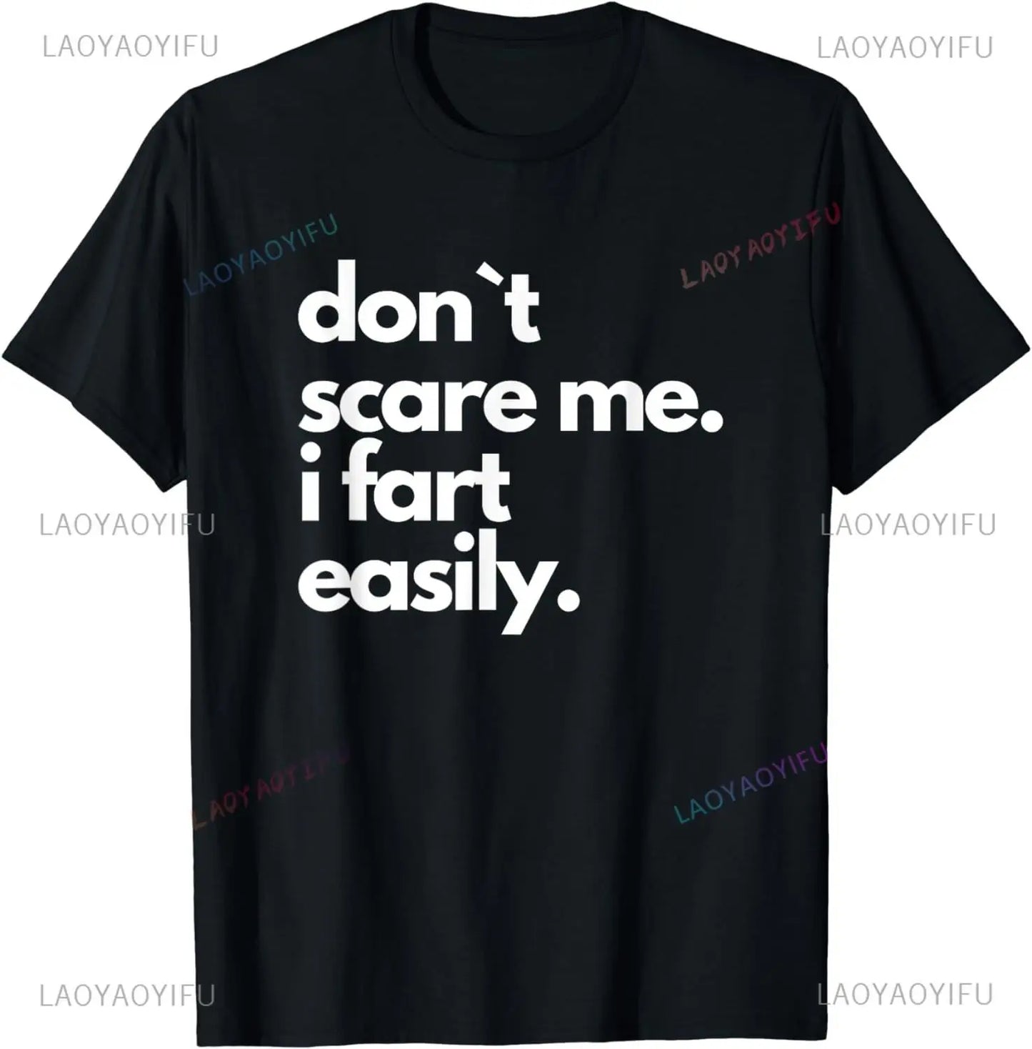 Don`t Scare Me I Fart Easily Funny T-Shirt Casual Fashion Streetwear Hip Hop Loose Man Tshirt Summer Style Comfort Breathe Tees