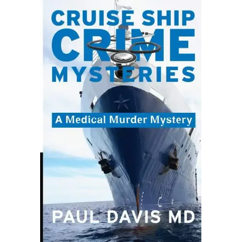 Cruise Ship Crime Mysteries: A Medical Murder Mystery