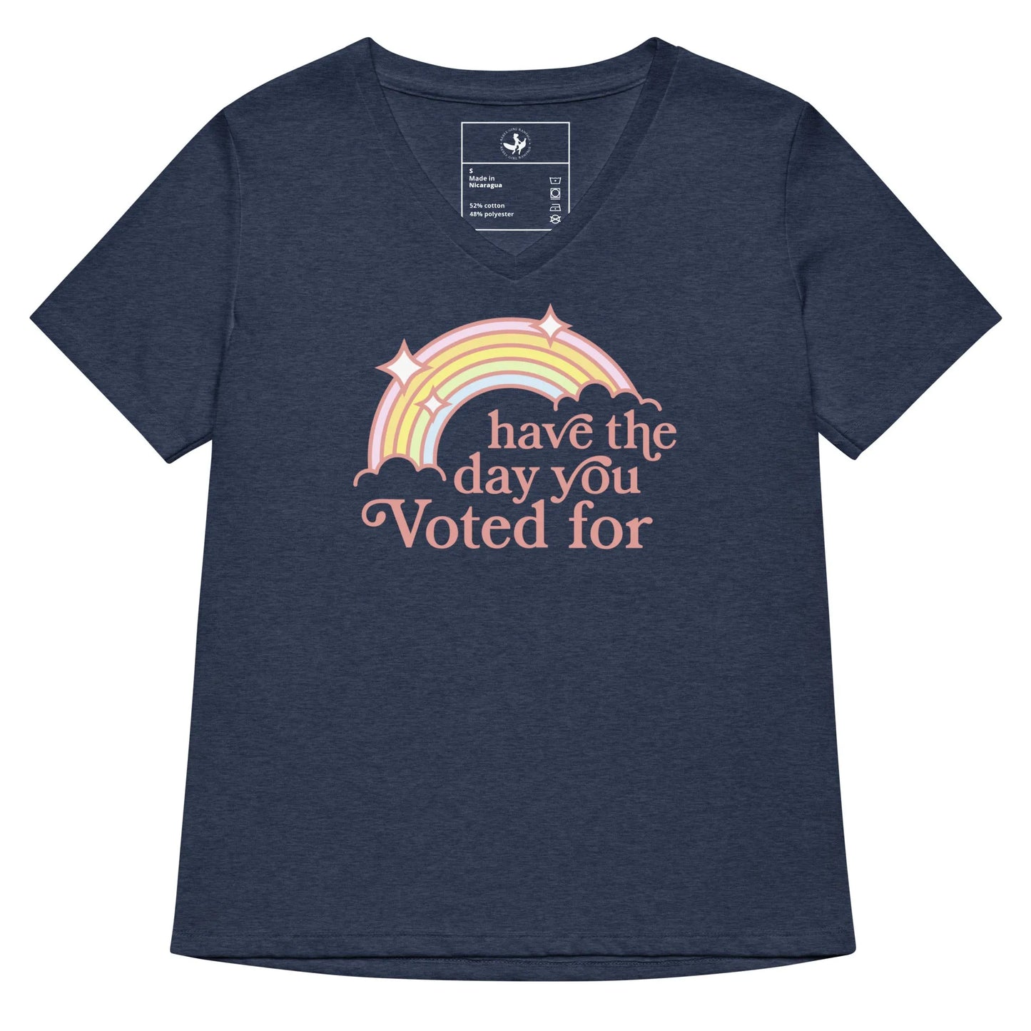 Have The Day You Voted For V-Neck T-Shirt - The Dock Drop