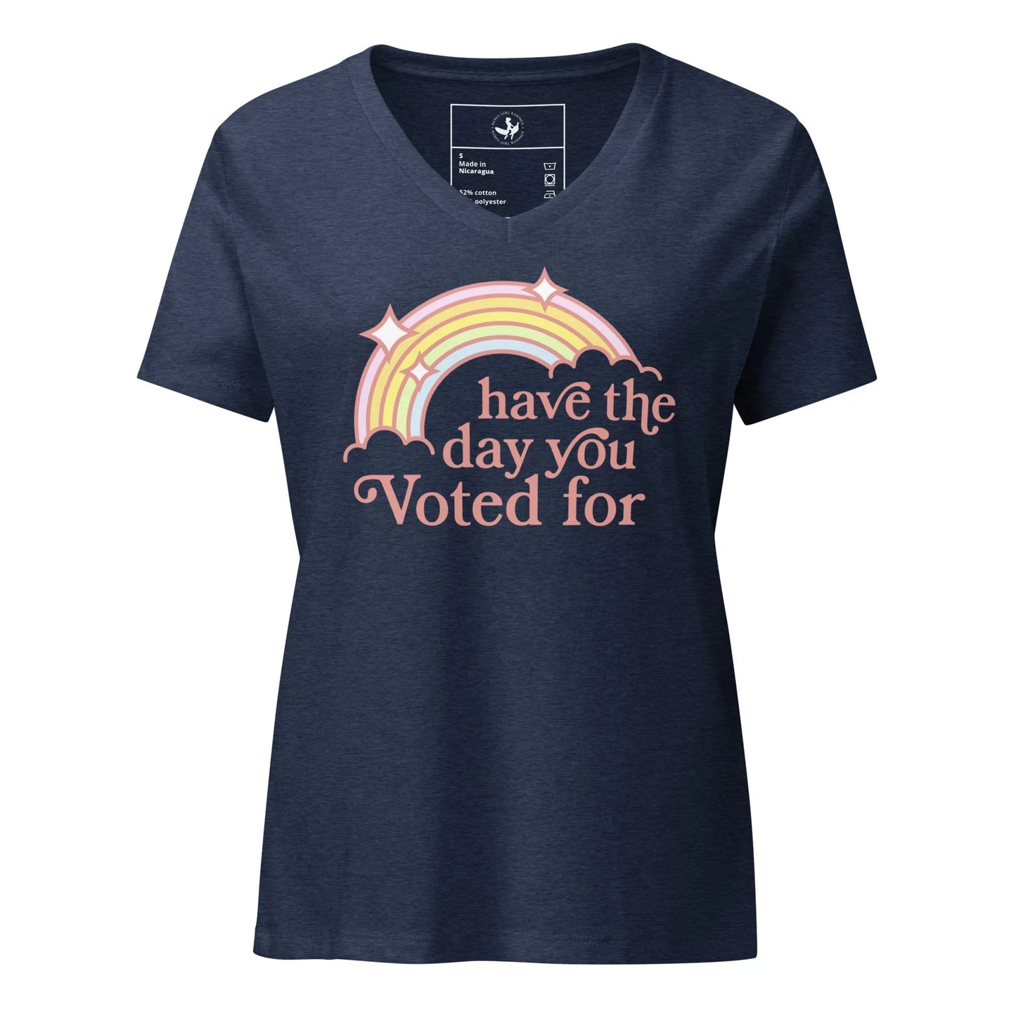 Have The Day You Voted For V-Neck T-Shirt - The Dock Drop
